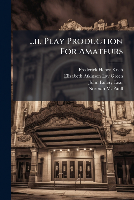 ...ii. Play Production For Amateurs