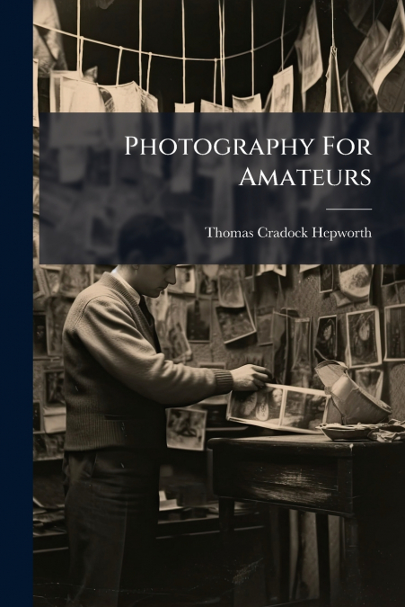 Photography For Amateurs