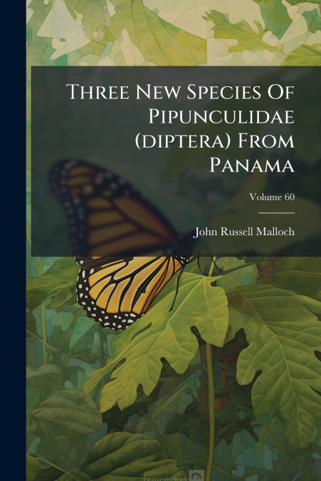 Three New Species Of Pipunculidae (diptera) From Panama; Volume 60