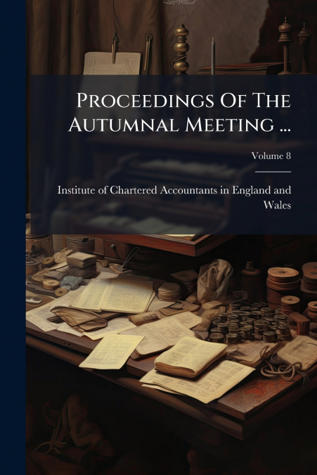 Proceedings Of The Autumnal Meeting ...; Volume 8