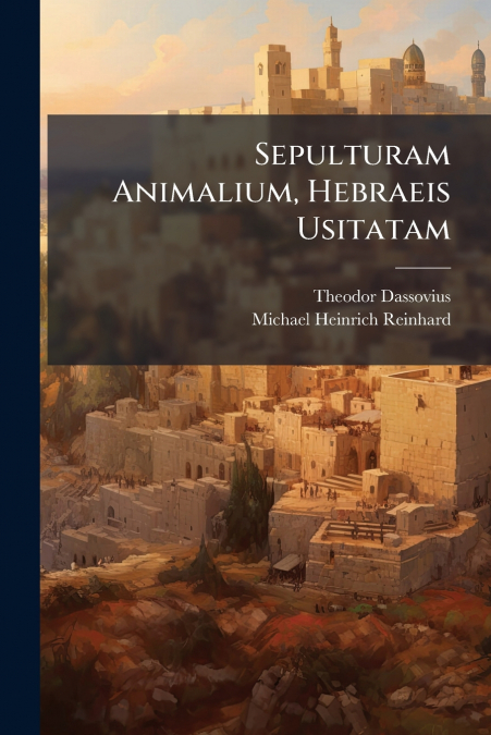 Sepulturam Animalium, Hebraeis Usitatam