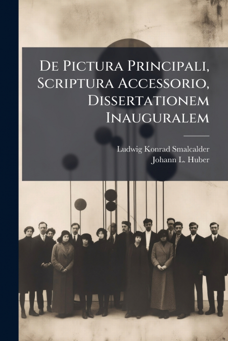 De Pictura Principali, Scriptura Accessorio, Dissertationem Inauguralem