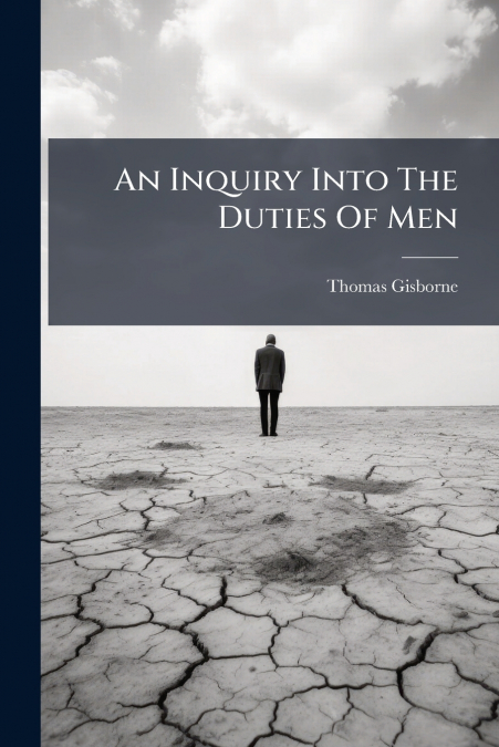 An Inquiry Into The Duties Of Men