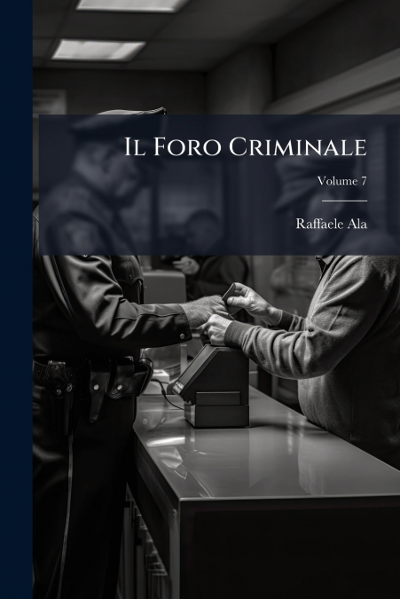 Il Foro Criminale; Volume 7