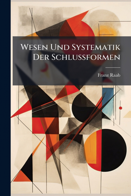 Wesen Und Systematik Der Schlussformen