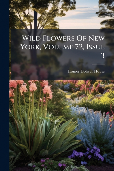 Wild Flowers Of New York, Volume 72, Issue 3