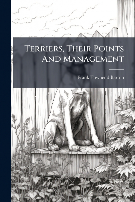 Terriers, Their Points And Management
