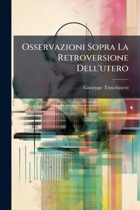 Osservazioni Sopra La Retroversione Dell’utero