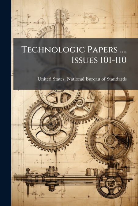 Technologic Papers ..., Issues 101-110