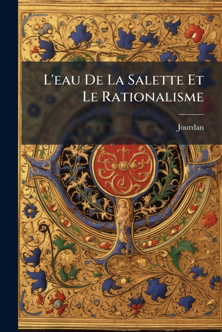 L’eau De La Salette Et Le Rationalisme