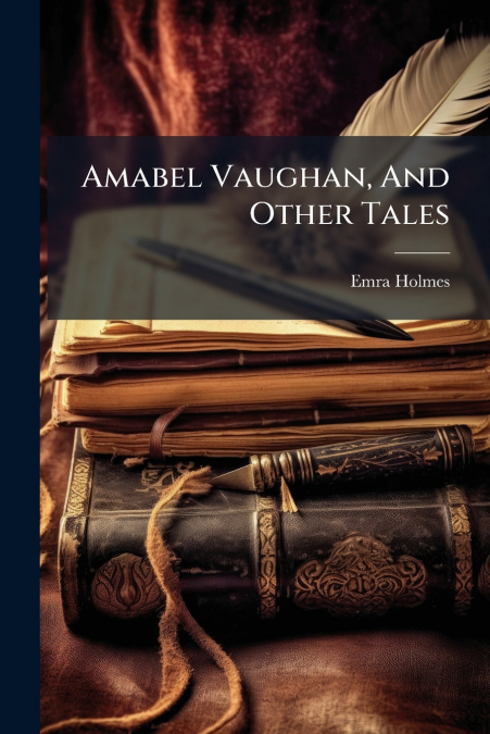 Amabel Vaughan, And Other Tales