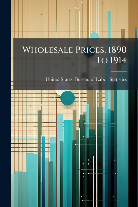 Wholesale Prices, 1890 To 1914