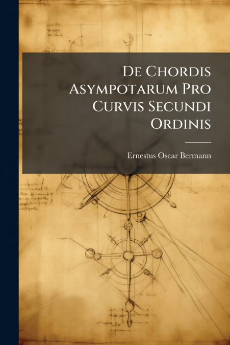 De Chordis Asympotarum Pro Curvis Secundi Ordinis