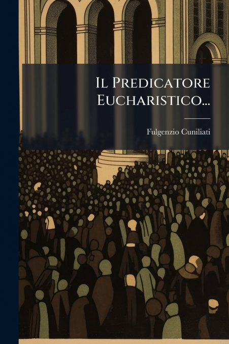 Il Predicatore Eucharistico...