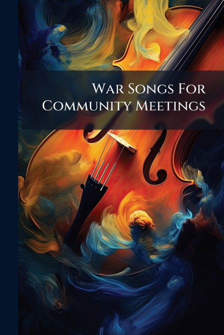 War Songs For Community Meetings