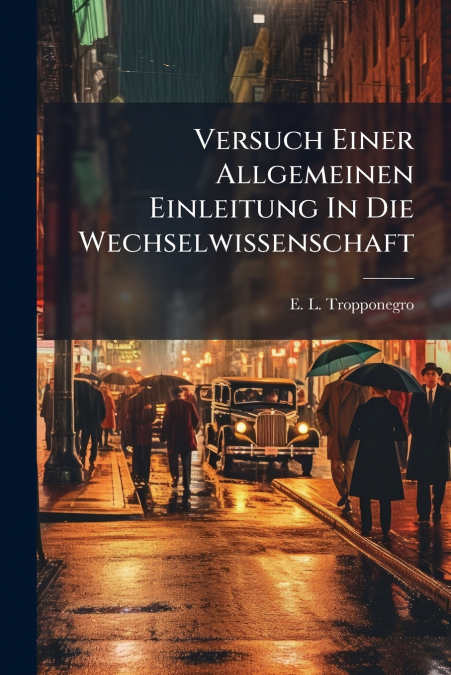 Versuch Einer Allgemeinen Einleitung In Die Wechselwissenschaft