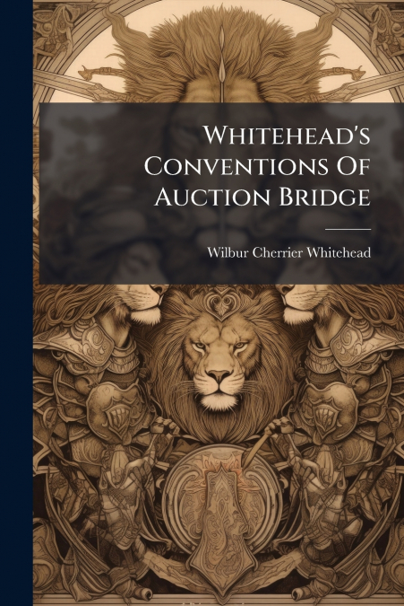 Whitehead’s Conventions Of Auction Bridge