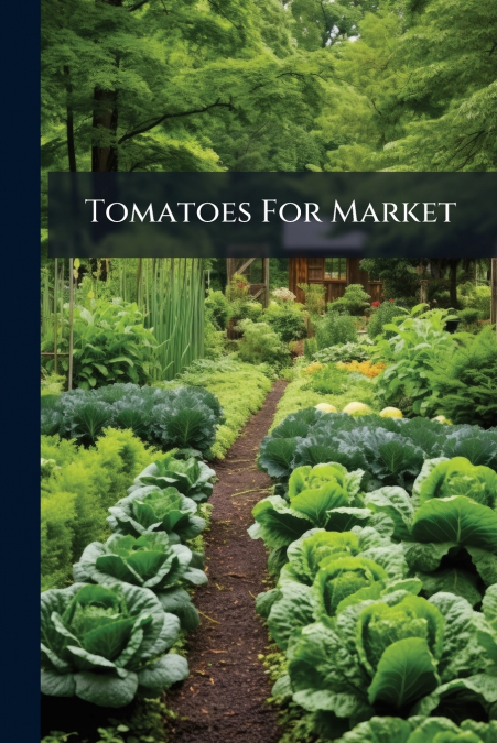 Tomatoes For Market