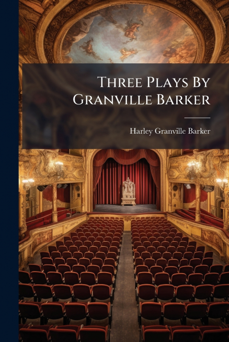 Three Plays By Granville Barker