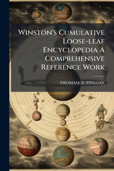Winston’s Cumulative Loose-leaf Encyclopedia A Comprehensive Reference Work