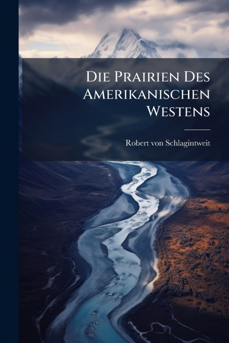 Die Prairien Des Amerikanischen Westens