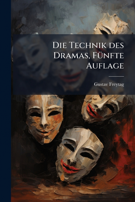 Die Technik des Dramas, Fünfte Auflage