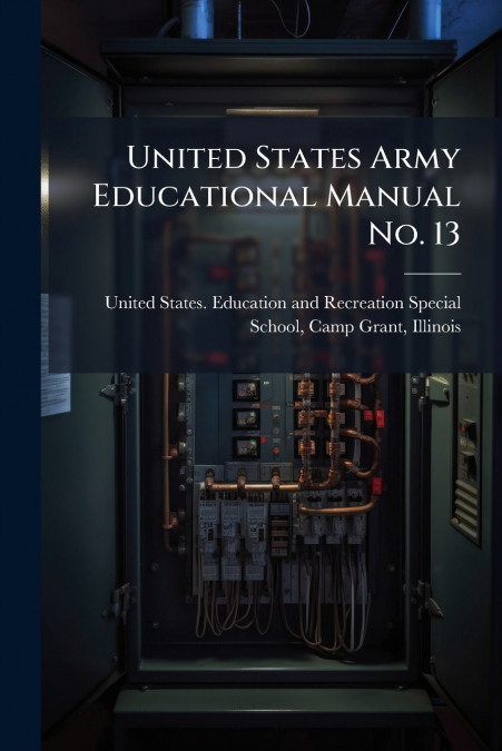 United States Army Educational Manual No. 13