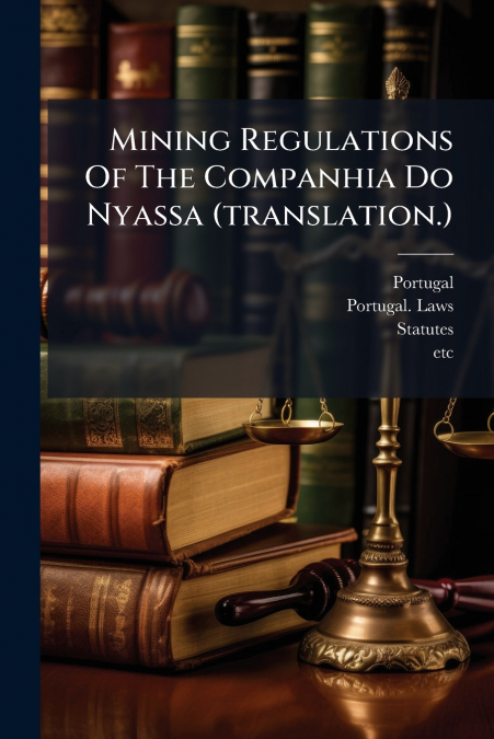 Mining Regulations Of The Companhia Do Nyassa (translation.)