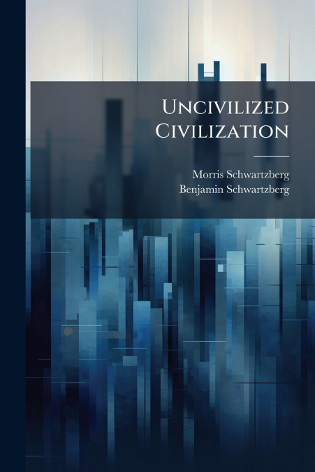 Uncivilized Civilization