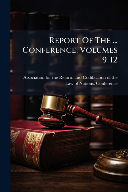 Report Of The ... Conference, Volumes 9-12