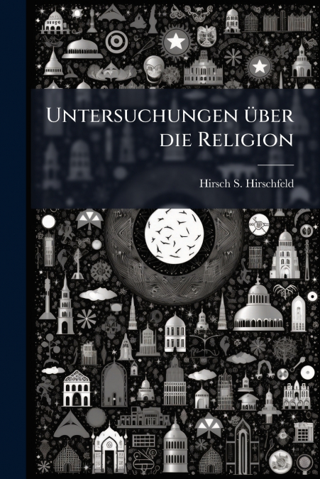 Untersuchungen über die Religion