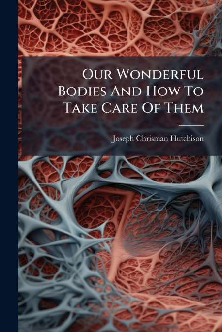 Our Wonderful Bodies And How To Take Care Of Them