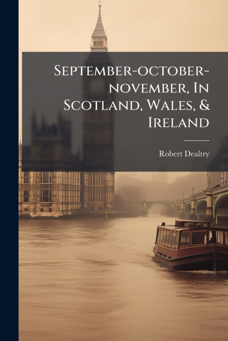September-october-november, In Scotland, Wales, & Ireland