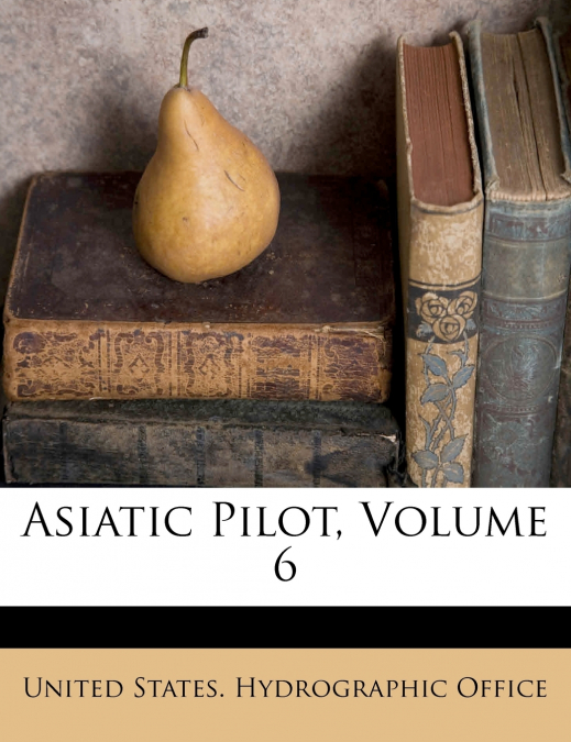 Asiatic Pilot, Volume 6