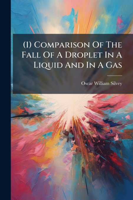 (1) Comparison Of The Fall Of A Droplet In A Liquid And In A Gas