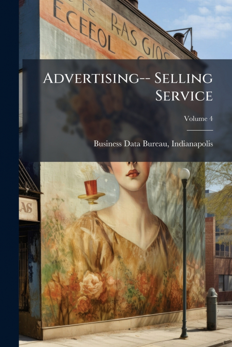 Advertising-- Selling Service; Volume 4