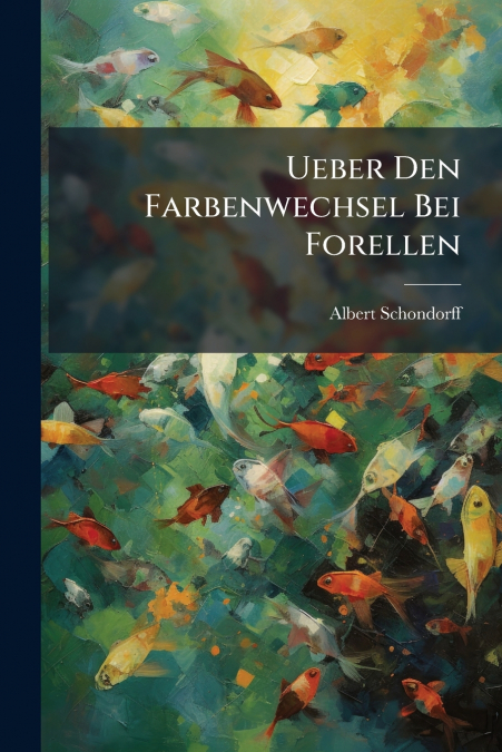 Ueber Den Farbenwechsel Bei Forellen