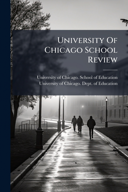 University Of Chicago School Review