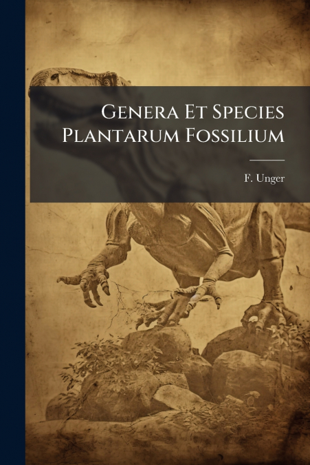 Genera Et Species Plantarum Fossilium