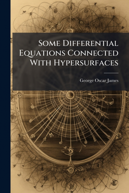 Some Differential Equations Connected With Hypersurfaces