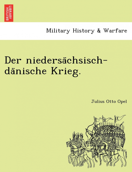 Der niedersächsisch-dänische Krieg.