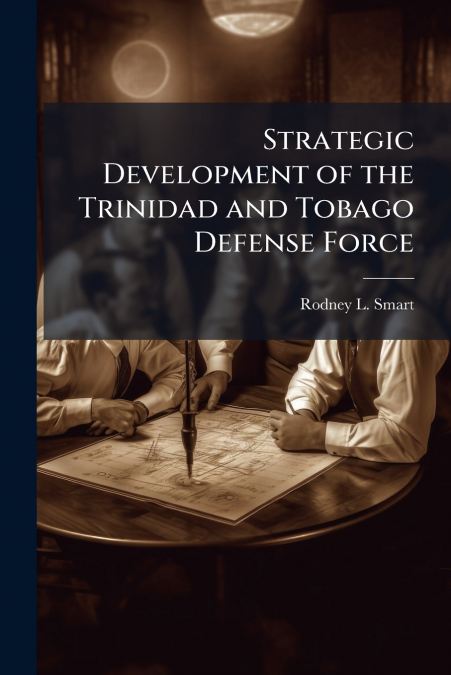 Strategic Development of the Trinidad and Tobago Defense Force