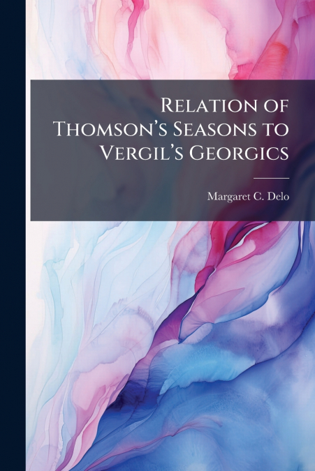 Relation of Thomson’s Seasons to Vergil’s Georgics