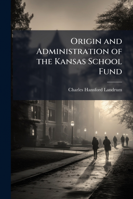 Origin and Administration of the Kansas School Fund