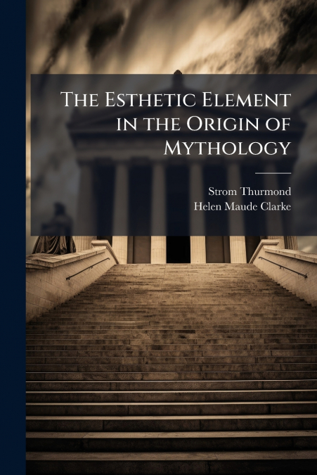 The Esthetic Element in the Origin of Mythology
