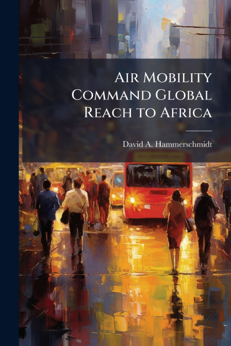 Air Mobility Command Global Reach to Africa