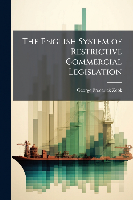 The English System of Restrictive Commercial Legislation