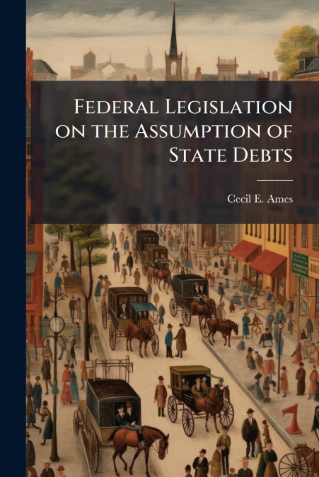 Federal Legislation on the Assumption of State Debts
