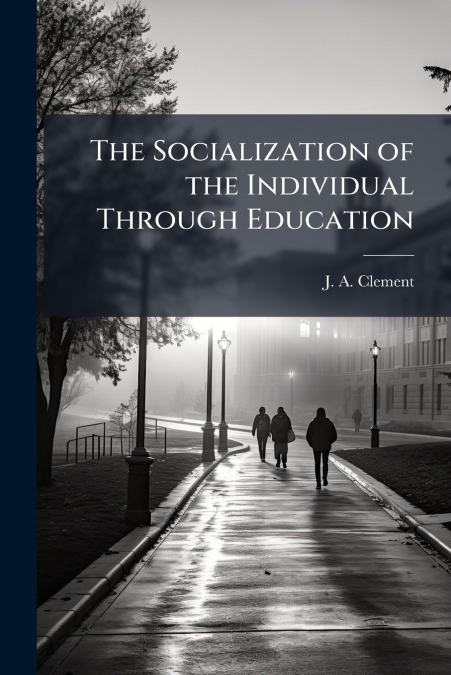 The Socialization of the Individual Through Education