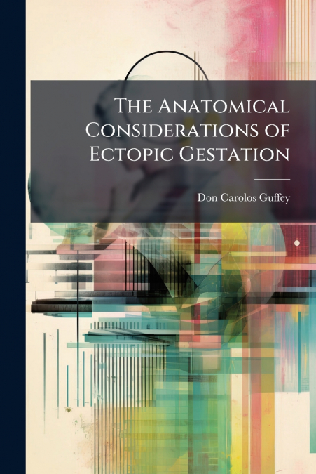The Anatomical Considerations of Ectopic Gestation